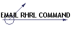 EMAIL RHRL COMMAND
